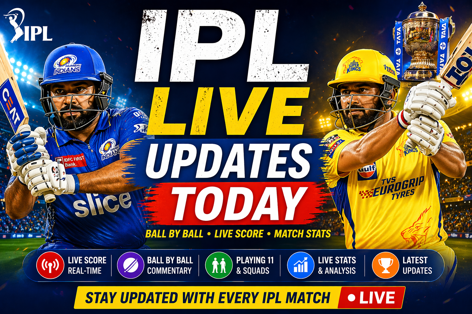 IPL Live Updates Today 2026 with live score, ball by ball commentary, match stats and team playing XI updates
